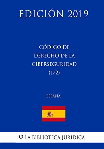 Código de Derecho de la Ciberseguridad (1/2) (España) (Edición 2019) (Spanish Edition)