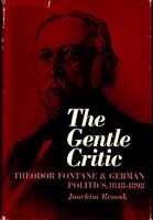 The gentle critic;: Theodor Fontane and German politics, 1848-1898 B0007DQNQU Book Cover