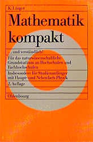 Mathematik kompakt: ...und verständlich! Mathematik kompakt: ...und verständlich!