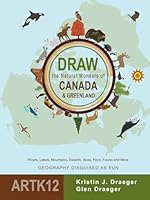 Draw the Natural Wonders of Canada and Greenland: Geography Disguised as Fun (Draw the World) B0F5N4BSNT Book Cover