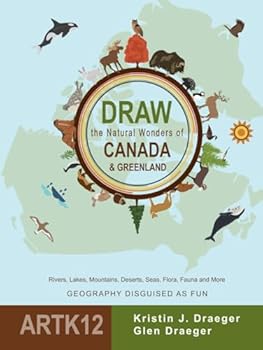 Hardcover Draw the Natural Wonders of Canada and Greenland: Geography Disguised as Fun (Draw the World) Book