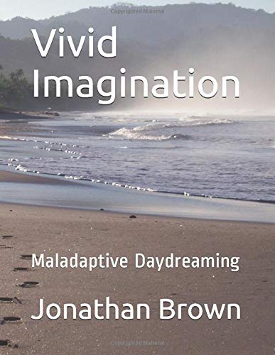 Vivid Imagination: Maladaptive Daydreaming