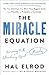The Miracle Equation: The Two Decisions That Move Your Biggest Goals from Possible, to Probable, to Inevitable