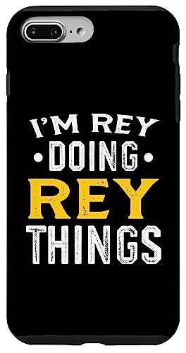 Iphone 7 Plus/8 Plus Personalized First Name I'm Rey Doing Rey Things Case #TOP10