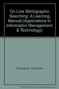 Paperback Online Bibliographic Searching: A Learning Manual (Applications in Information Management and Technology Series) Book