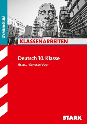 STARK Deutsch 10. Klasse - Klassenarbeiten Gymnasium (Klassenarbeiten und Klausuren)