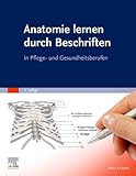 sobotta lehrbuch anatomie rezension  Anatomie lernen durch Beschriften: in Pflege- und Gesundheitsberufen