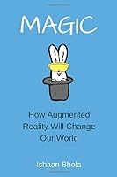 Magic: How Augmented Reality Will Change Our World 1980877521 Book Cover