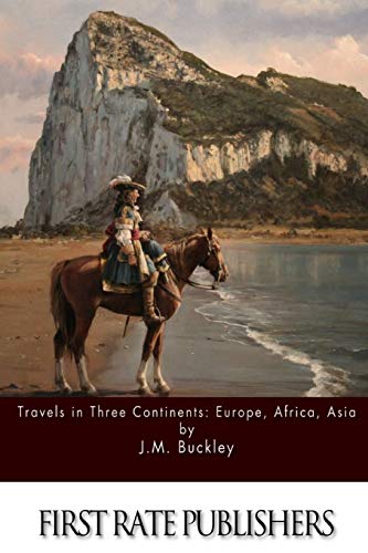 Travels in Three Continents: Europe, Africa, Asia 1512358193 Book Cover