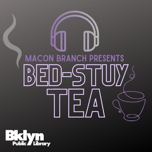 Bed-Stuy Tea: Evolyn Brooks & Riche Holmes Grant