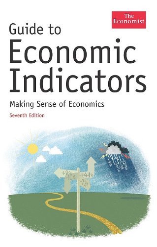 By The Economist: Guide to Economic Indicators: Making Sense of Economics (The Economist) Seventh (7th) Edition