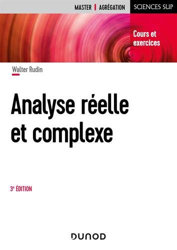 Analyse réelle et complexe - 3e éd. - Cours et exercices: Cours et exercices