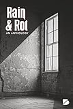 Rain & Rot: An Anthology: An anthology of horror-themed literature, juried by Leslie J. Anderson