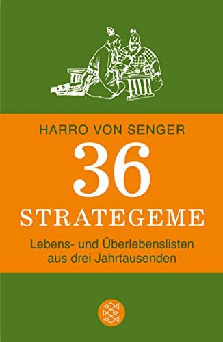 36 Strategeme: Lebens- und Überlebenslisten aus drei Jahrtausenden 36 Strategeme: Lebens- und Überlebenslisten aus drei Jahrtausenden
