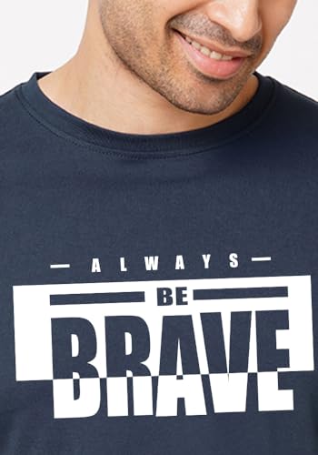 Image of Wear Your Opinion Men's S to 5XL Premium Combed Cotton Printed Half Sleeve T-Shirt (Design: Always Be Brave)