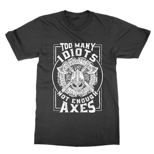 T-shirt Too Many Idiots Not Enough Axes anti-stress pour le quotidien