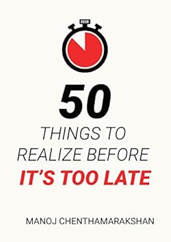 50 Things to Realize Before It's too late (Thought Provoking Series Book 1)