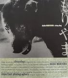 Daido Moriyama: Stray Dog
