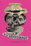 Rogue Astronaut (Miller Williams Poetry Prize)
