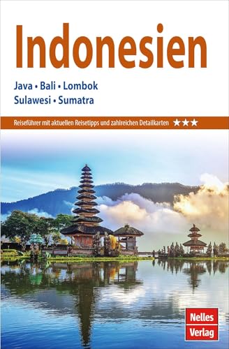 Nelles Guide Reiseführer Indonesien: Java, Bali, Lombok, Sulawesi, Sumatra (Nelles Guide: Deutsche Ausgabe)