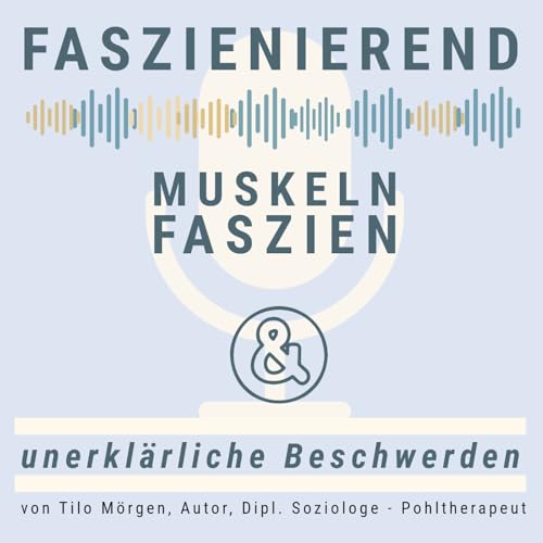 Page de couverture de Faszienierend - Faszien, Muskeln und unerklärliche Beschwerden