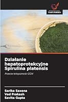 Dzialanie hepatoprotekcyjne Spirulina platensis 6208466768 Book Cover
