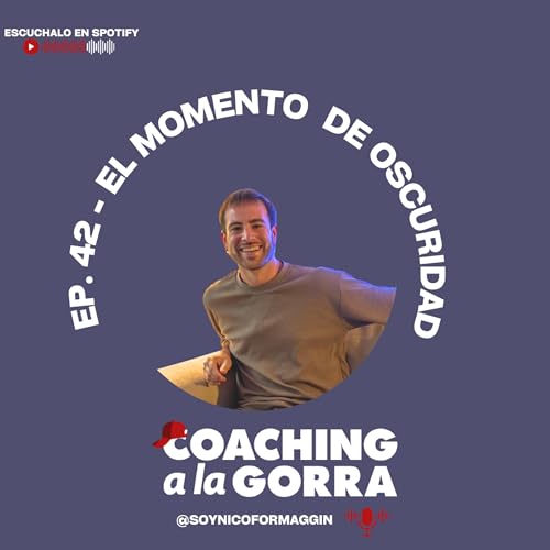 EP. 42 - EL MOMENTO DE OSCURIDAD