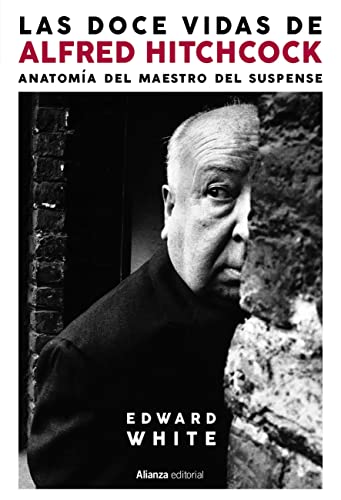 Las doce vidas de Alfred Hitchcock: Anatomía del maestro del suspense (Libros Singulares (LS))