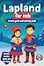Lapland for Kids - Travel Guide and Activity Book: Discover Sámi Culture, History, Landmarks and Traditions (+Games, Puzzles and Fun Facts) (Junior Globetrotters)