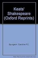 Keats' Shakespeare (Oxford Reprints) 0198116438 Book Cover