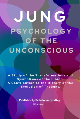 PSYCHOLOGY OF THE UNCONSCIOUS: A Study of the T... B0BW2CNP8D Book Cover