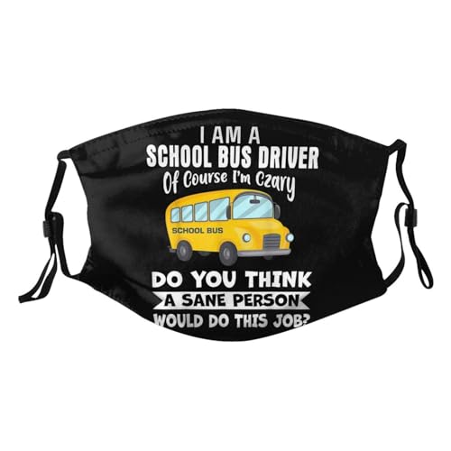 School Bus Driver of Course Im Crazy Adult Dust Mask Adjustable Dust Face with 2 Filter54