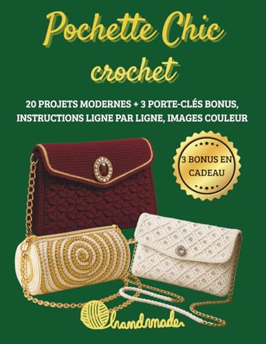 pochette chic crochet: 20 projets modernes + 3 porte-cl&eacute;s bonus, ...