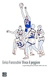 Vinca il peggiore. La più bella partita di basket della mia vita