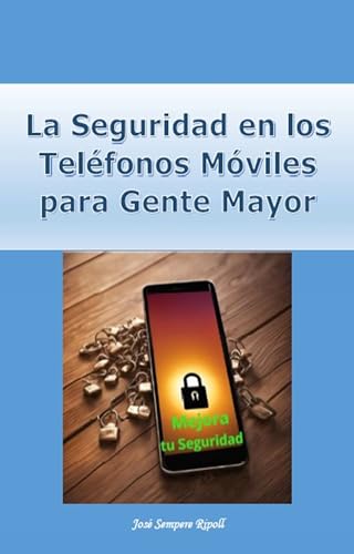 Seguridad en Teléfonos Móviles para Gente Mayor