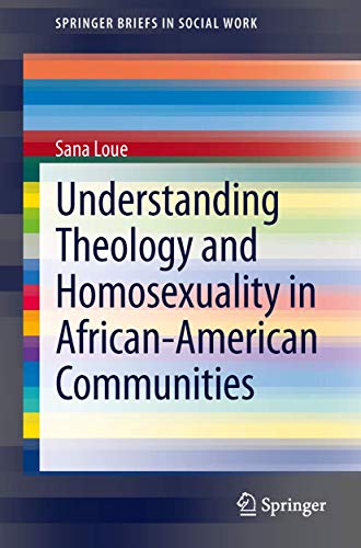 Understanding Theology and Homosexuality in African American Communities (SpringerBriefs in Social Work)