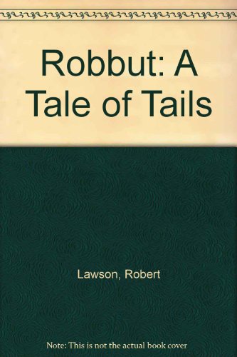 Robbut: A Tale of Tails 0208022368 Book Cover