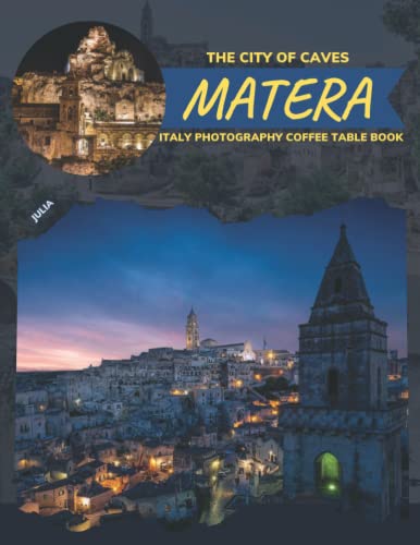 The City Of Caves Matera Italy Photography Coffee Table Book: Cool...