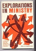 Explorations in Ministry: A Report on the Ministry in the 70's Project B000UFI8NG Book Cover