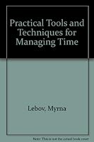 Practical Tools and Techniques for Managing Time 0136942814 Book Cover