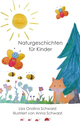 Naturgeschichten für Kinder (Naturgeschichten für die Kinder der neuen Zeit)