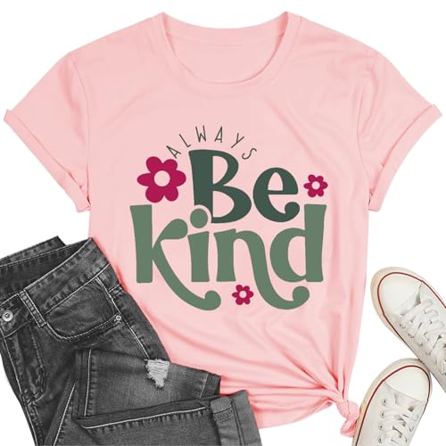 Image of Always Be Kind Shirt Kindness Shirt Be Kind Women T-Shirt Inspirational Quotes Tees Inspirational Tops