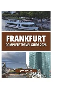 FRANKFURT COMPLETE TRAVEL GUIDE 2026