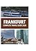 FRANKFURT COMPLETE TRAVEL GUIDE 2026