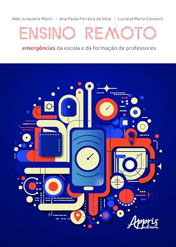 Ensino remoto: Emergências da escola e da formação de professores