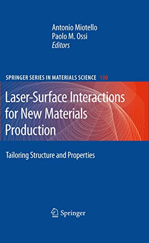 Laser-Surface Interactions for New Materials Production: Tailoring Structure and Properties: 130