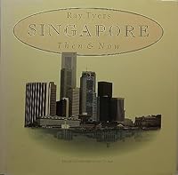 Singapore Then & Now 9813002611 Book Cover