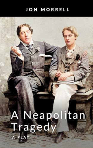 A Neapolitan Tragedy: A Play