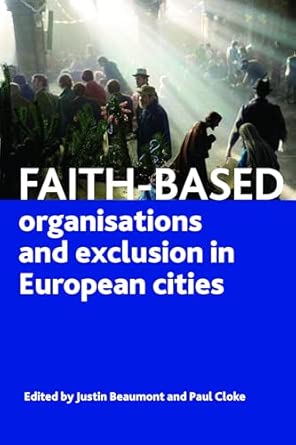 Faith-Based Organisations and Exclusion in European Cities Faith-Based Organisations and Exclusion in European Cities book cover