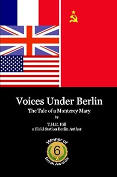 Voices Under Berlin: The Tale of a Monterey Mary - Book #1 of the Monterey Mary